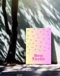 Bowtastic